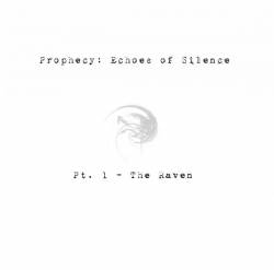 Prophecy: Echoes Of Silence : Pt. 1 - The Raven